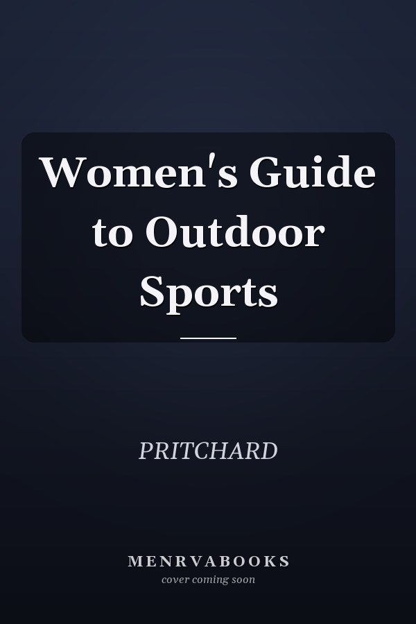 Women's Guide to Outdoor Sports