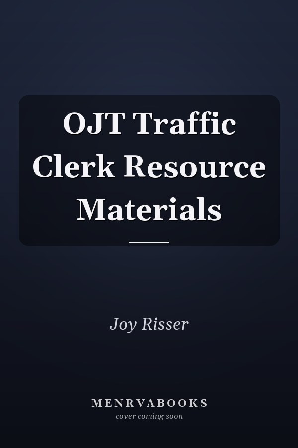 OJT Traffic Clerk Resource Materials