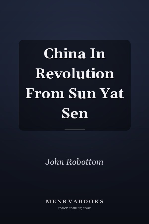 China In Revolution From Sun Yat Sen