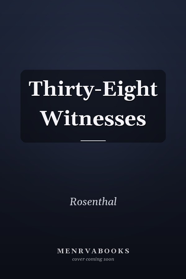 Thirty-Eight Witnesses