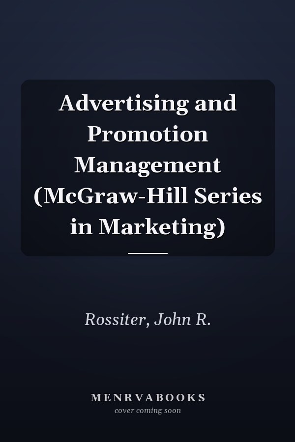 Advertising and Promotion Management (McGraw-Hill Series in Marketing)