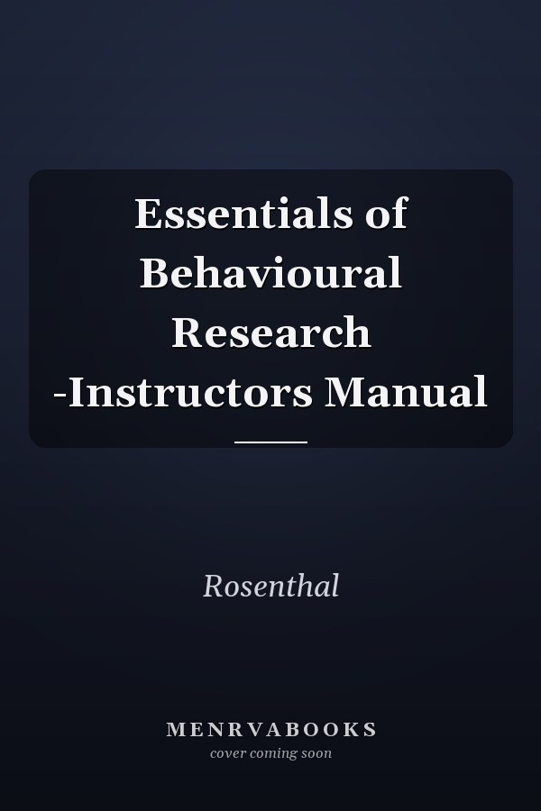 Essentials of Behavioural Research -Instructors Manual