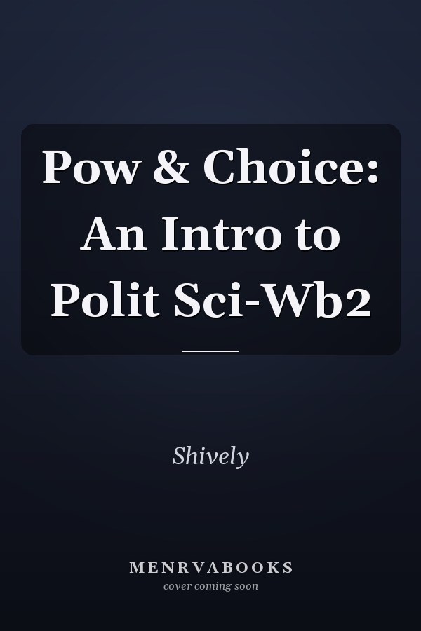 Pow & Choice: An Intro to Polit Sci-Wb2