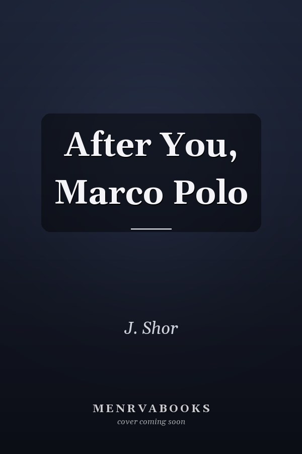 After You, Marco Polo