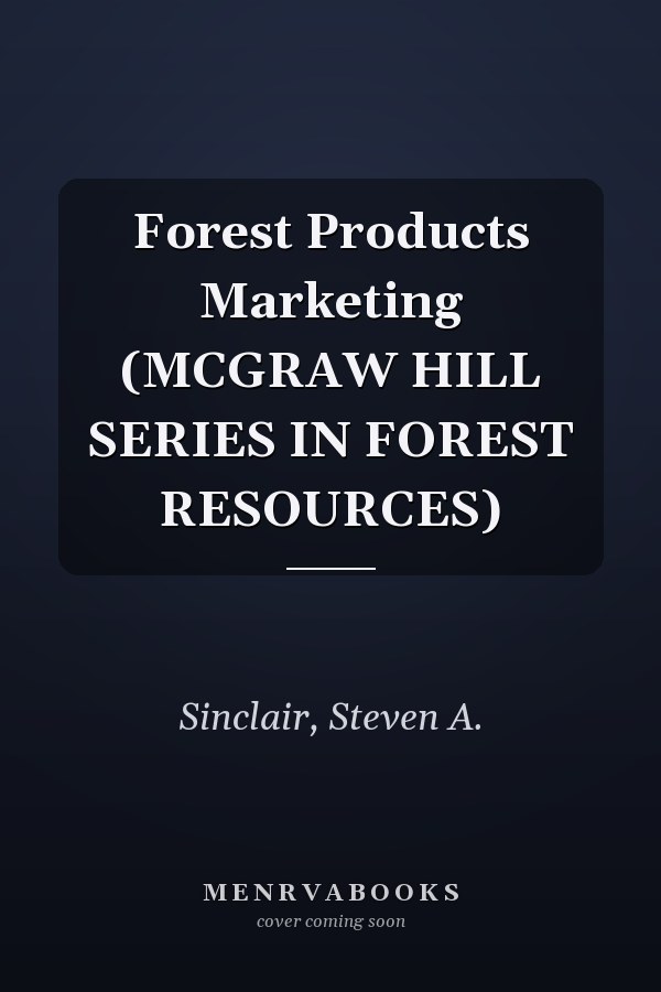 Forest Products Marketing (MCGRAW HILL SERIES IN FOREST RESOURCES)