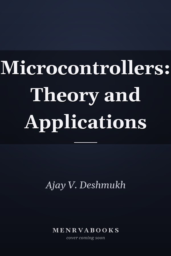 Microcontrollers: Theory and Applications