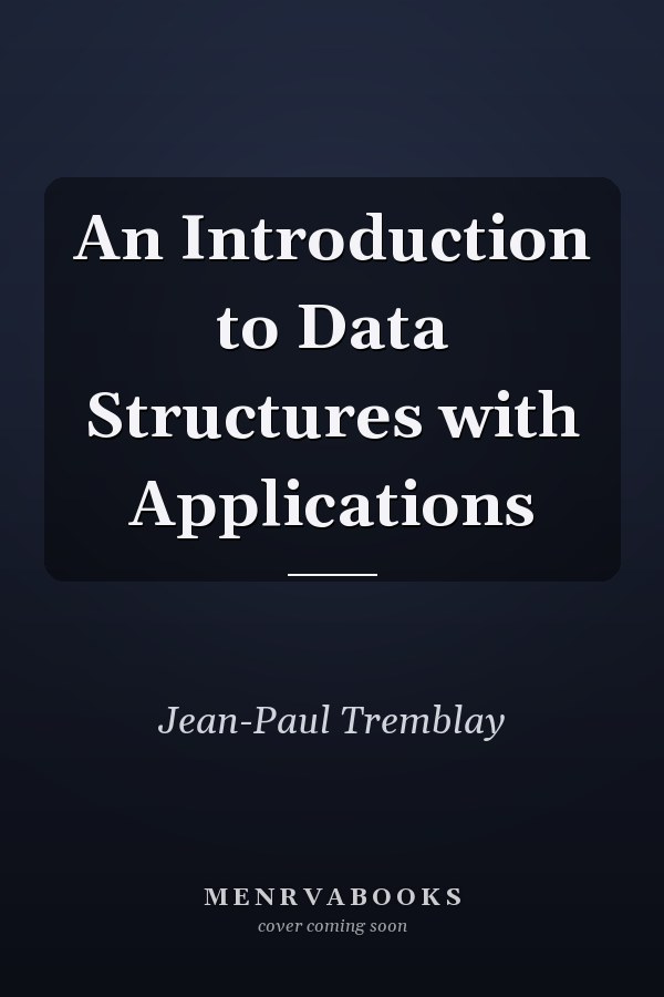 An Introduction to Data Structures with Applications