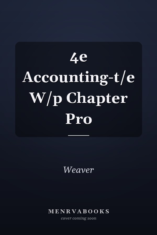 4e Accounting-t/e W/p Chapter Pro