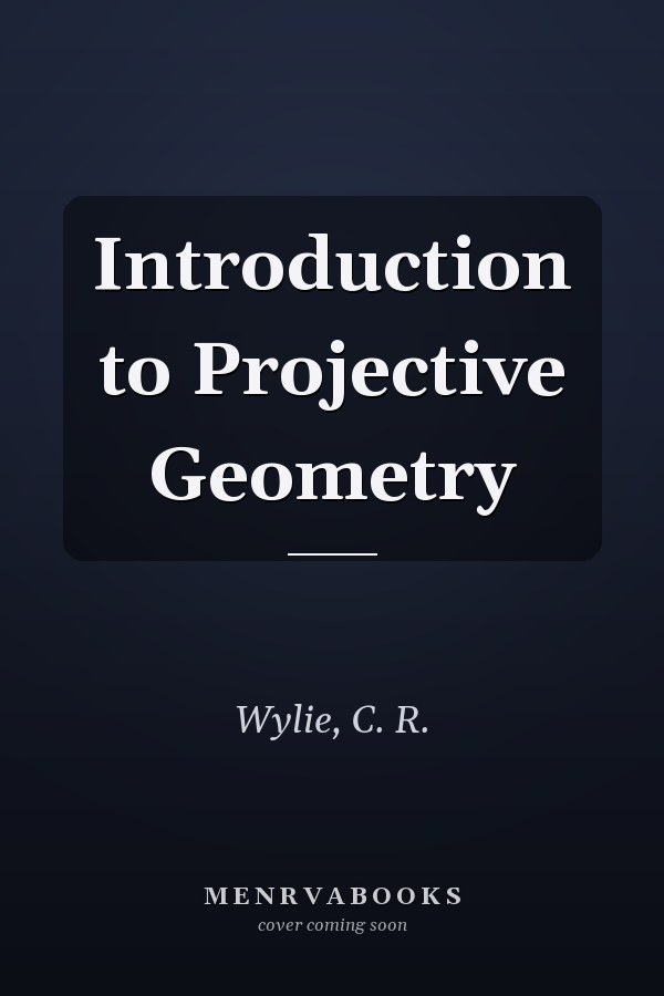 Introduction to Projective Geometry