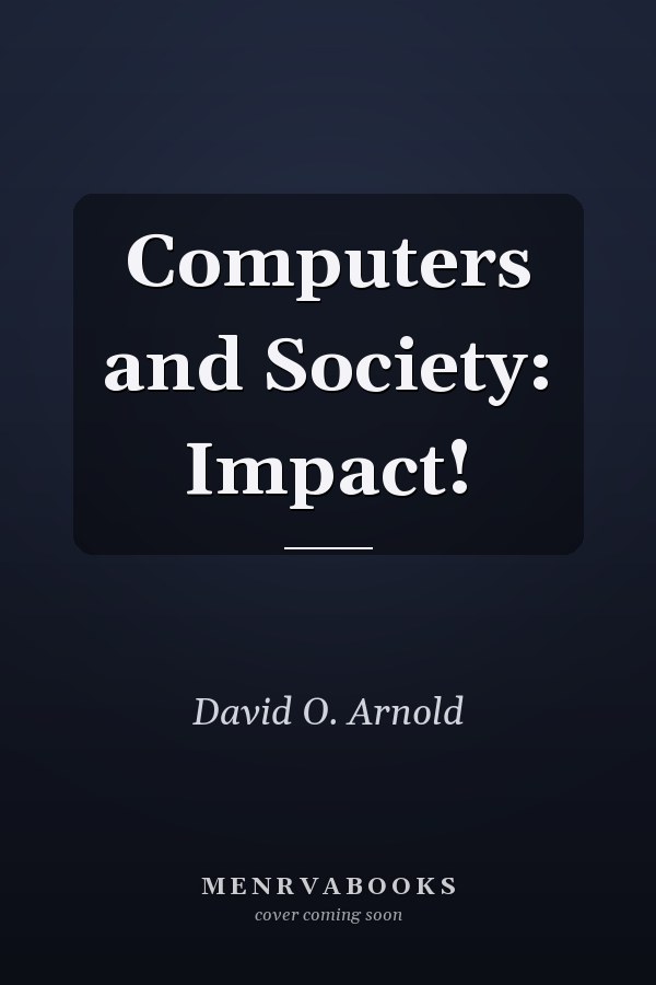 Computers and Society: Impact!