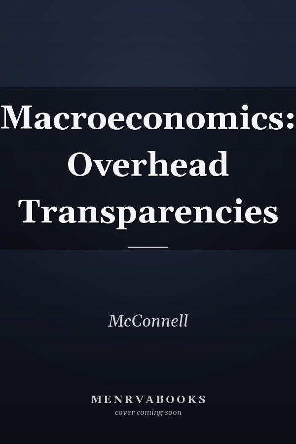 Macroeconomics: Overhead Transparencies