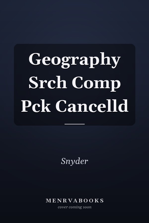 Geography Srch Comp Pck Cancelld