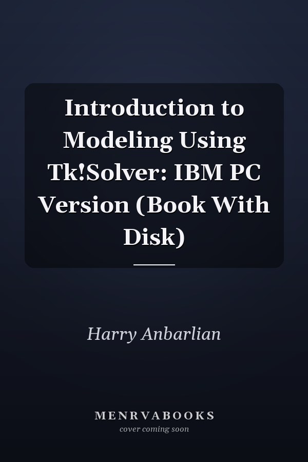 Introduction to Modeling Using Tk!Solver: IBM PC Version (Book With Disk)