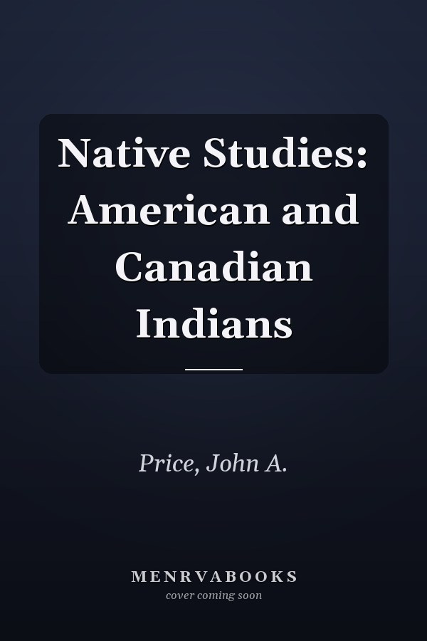 Native Studies: American and Canadian Indians