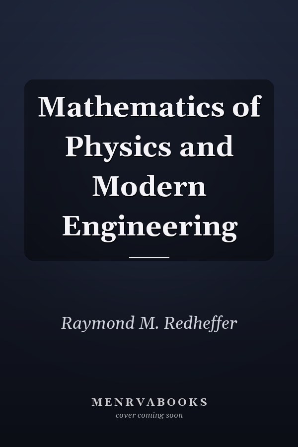Mathematics of Physics and Modern Engineering