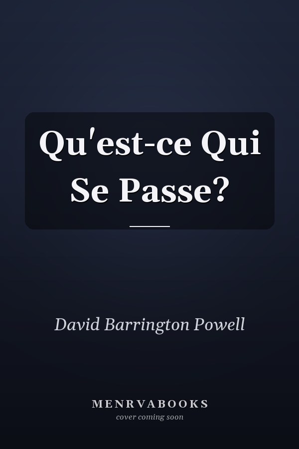 Qu'est-ce Qui Se Passe?