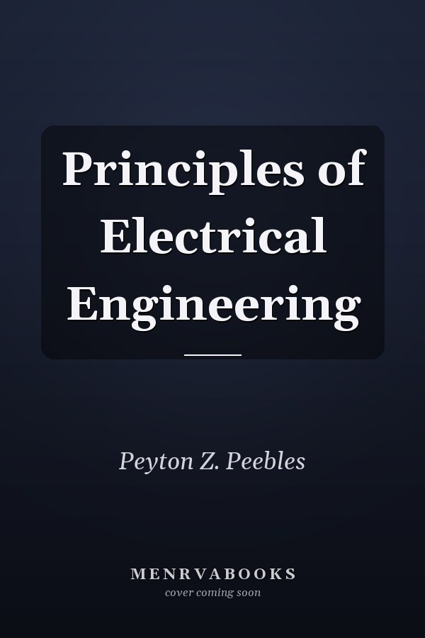 Principles of Electrical Engineering