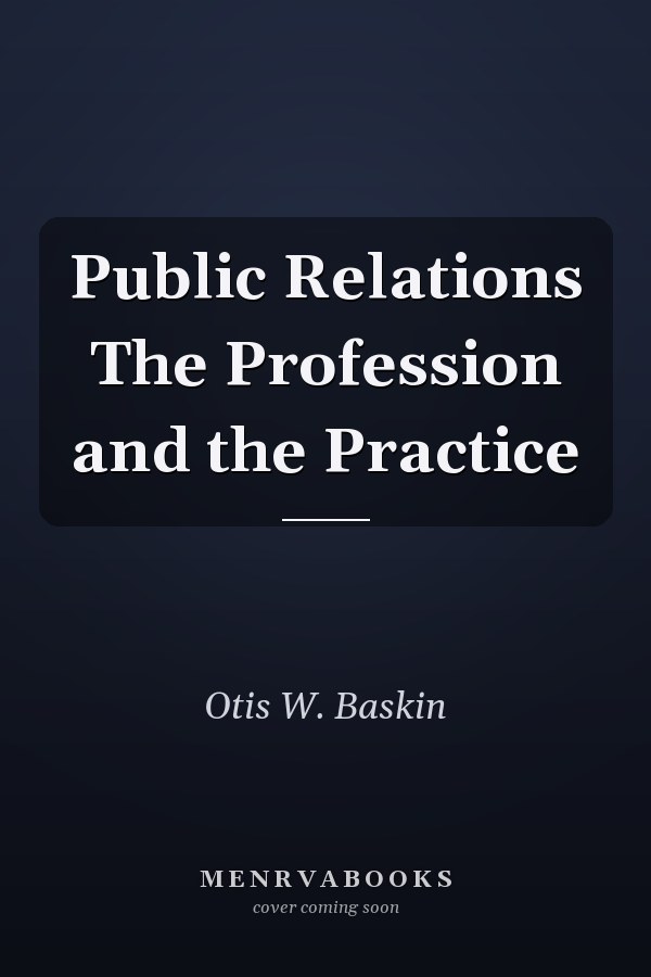 Public Relations The Profession and the Practice