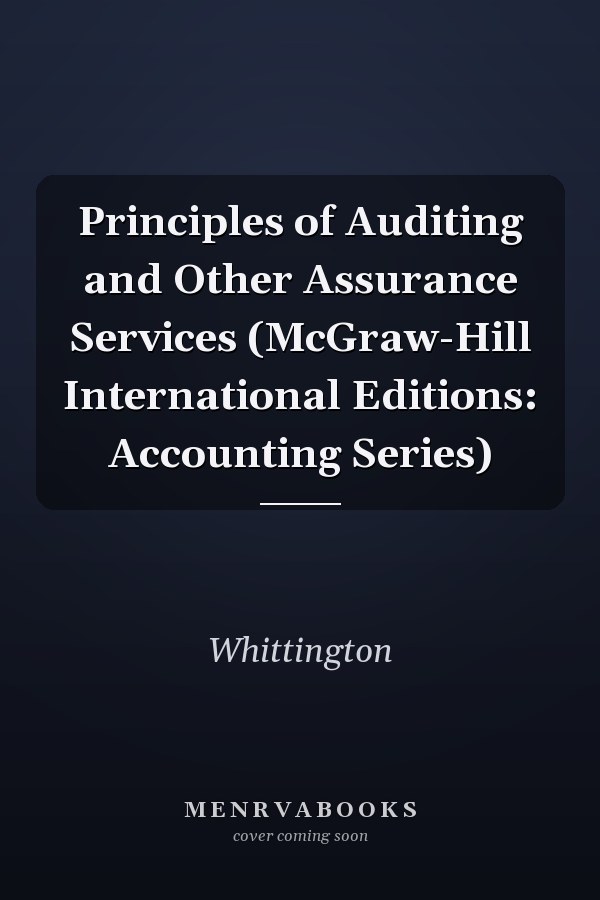 Principles of Auditing and Other Assurance Services (McGraw-Hill International Editions: Accounting Series)
