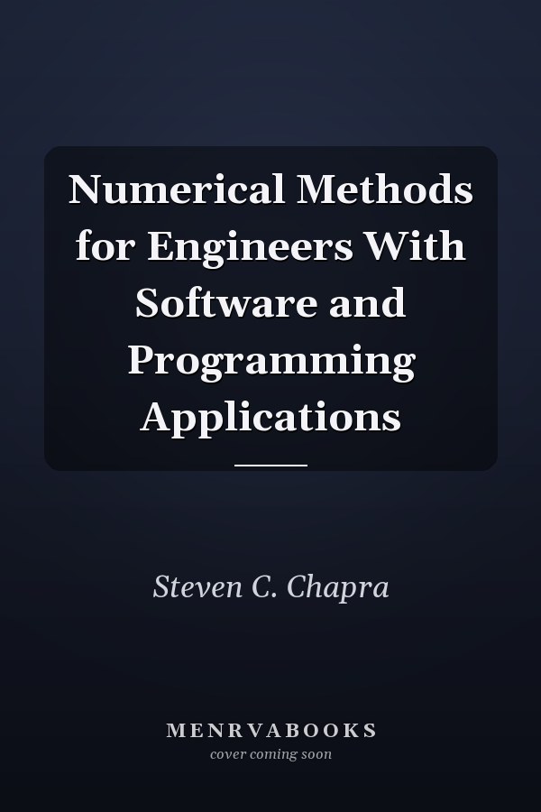 Numerical Methods for Engineers With Software and Programming Applications