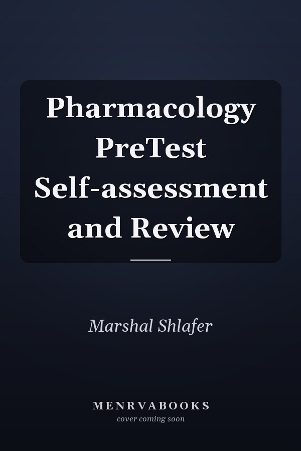 Pharmacology PreTest Self-assessment and Review