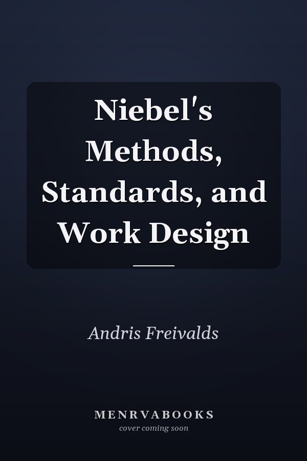 Niebel's Methods, Standards, and Work Design