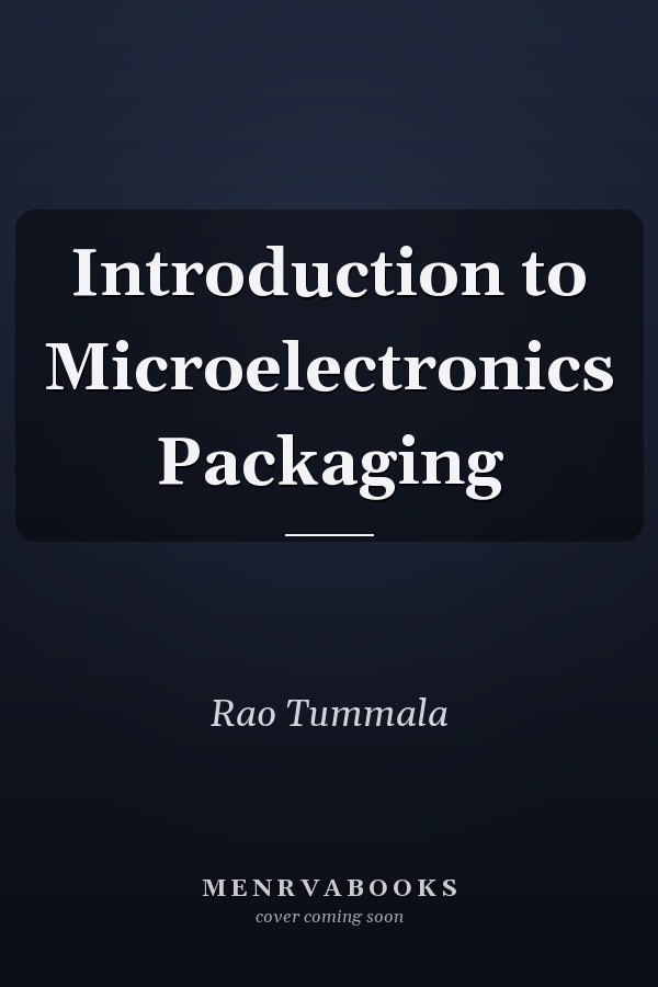 Introduction to Microelectronics Packaging