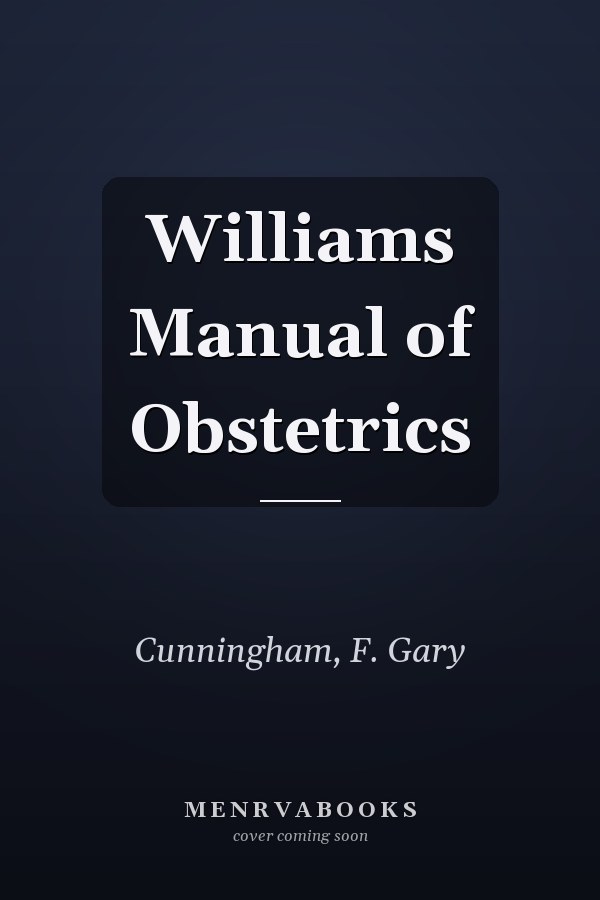 Williams Manual of Obstetrics