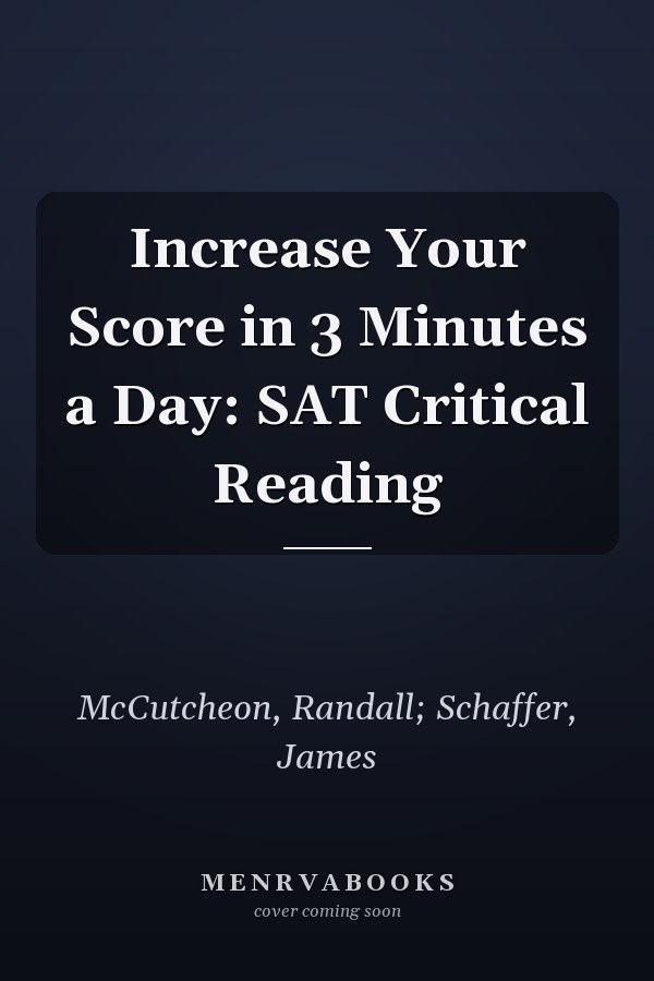 Increase Your Score in 3 Minutes a Day: SAT Critical Reading