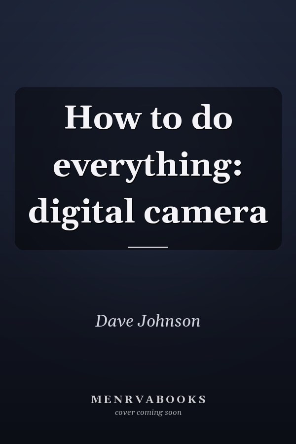 How to do everything: digital camera