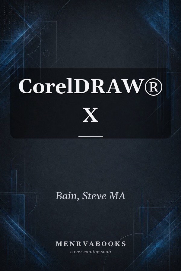 CorelDRAW X4: The Official Guide