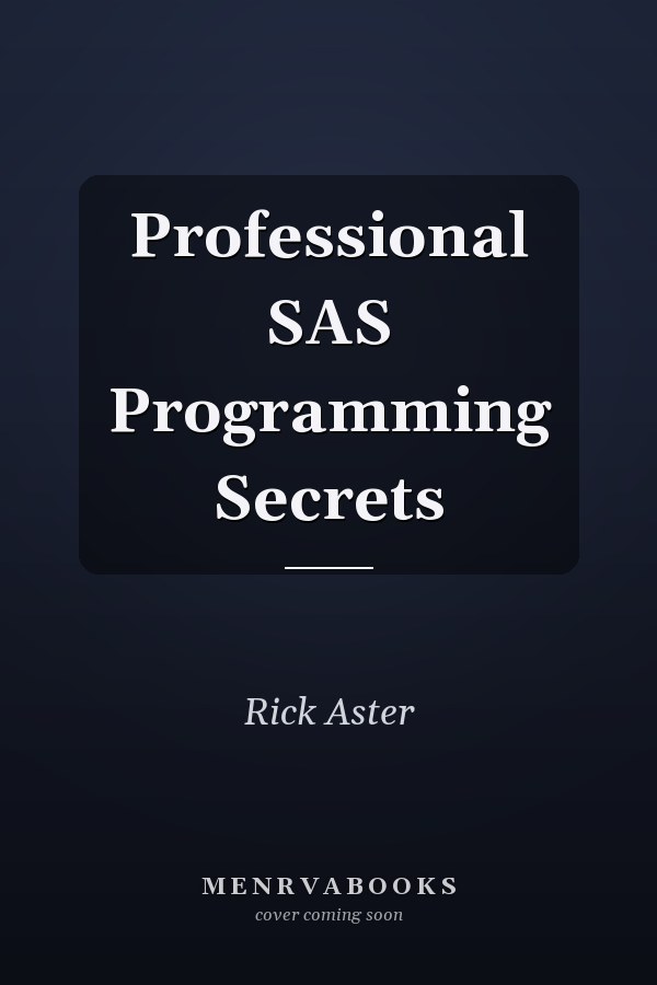 Professional SAS Programming Secrets