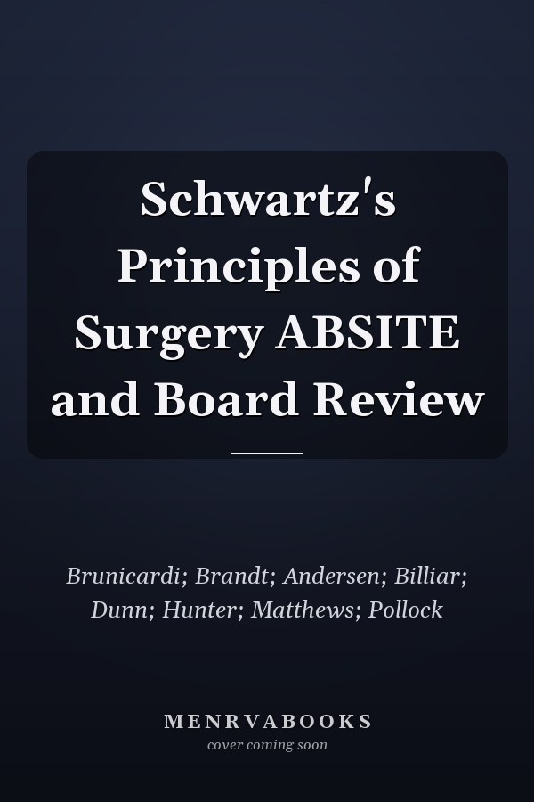 Schwartz's Principles of Surgery ABSITE and Board Review