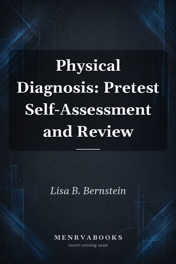Physical Diagnosis: Pretest Self-Assessment and Review
