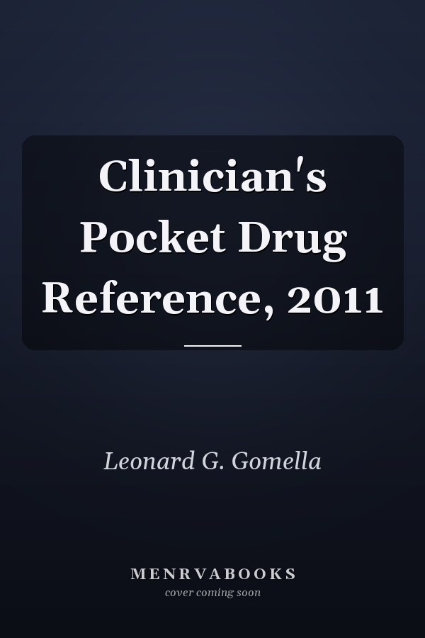 Clinician's Pocket Drug Reference, 2011