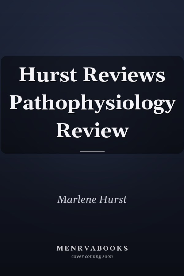 Hurst Reviews Pathophysiology Review