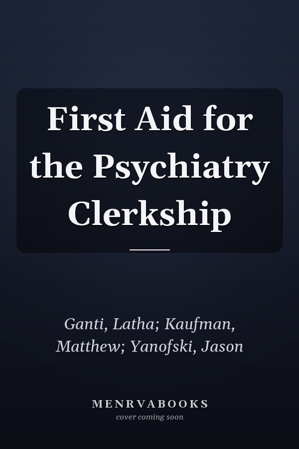 First Aid for the Psychiatry Clerkship