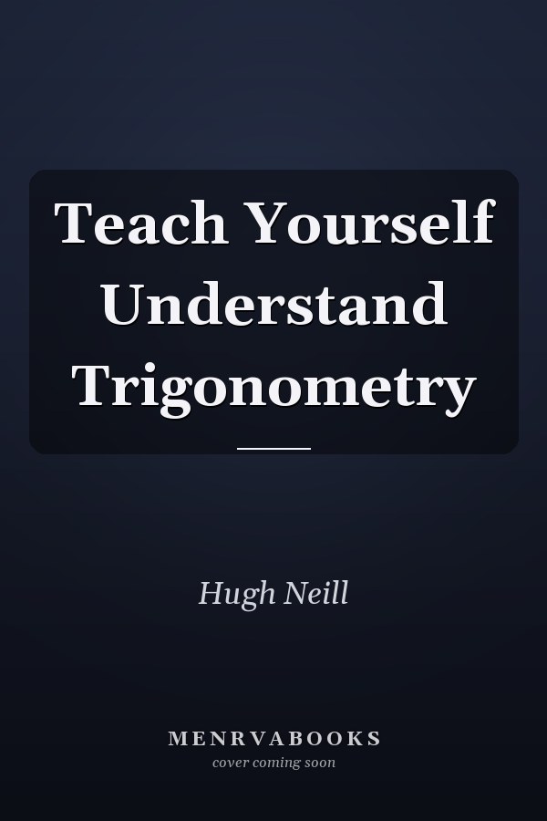 Teach Yourself Understand Trigonometry