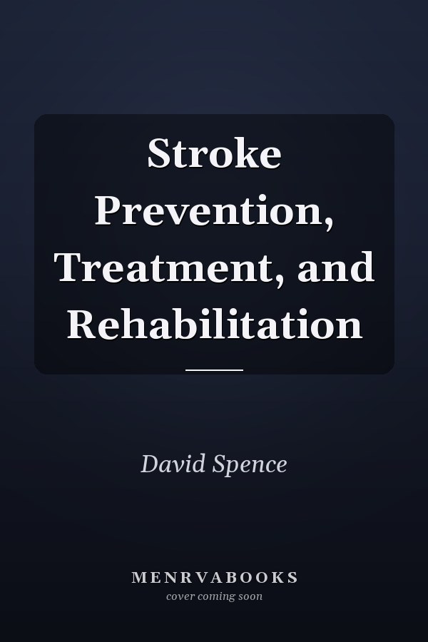 Stroke Prevention, Treatment, and Rehabilitation