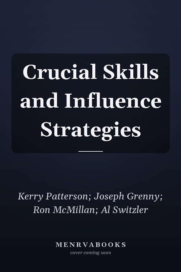 Crucial Skills and Influence Strategies