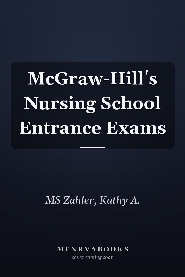 McGraw-Hill's Nursing School Entrance Exams