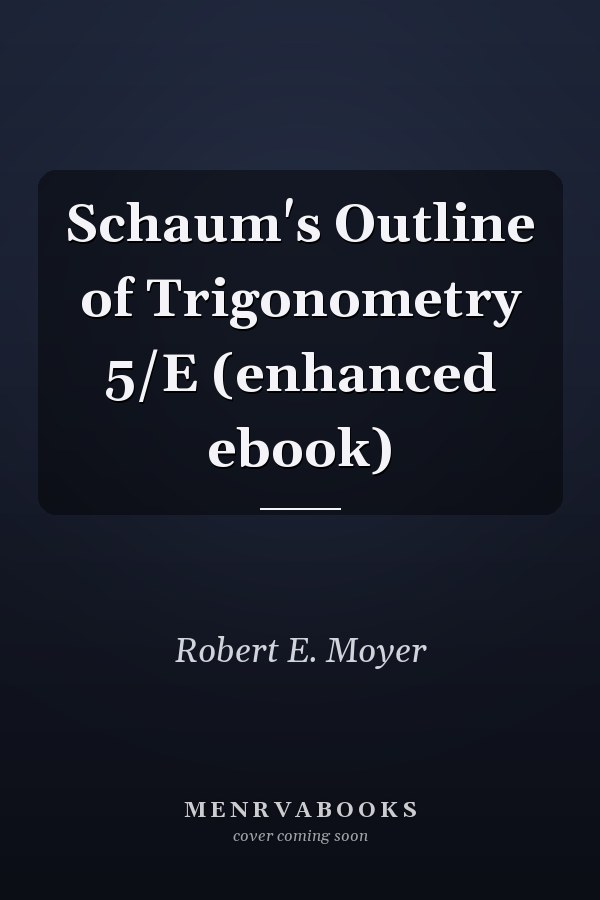 Schaum's Outline of Trigonometry 5/E (enhanced ebook)