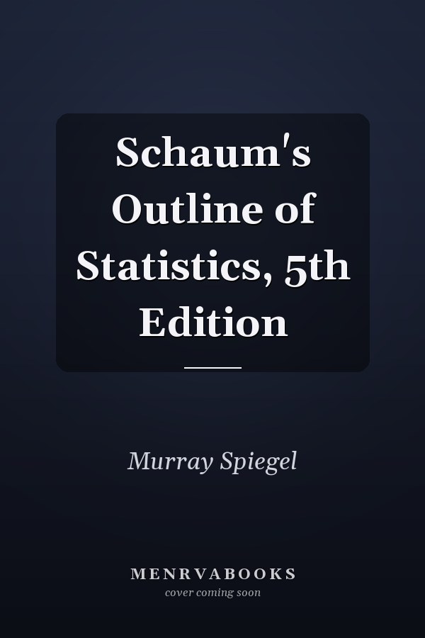 Schaum's Outline of Statistics, 5th Edition