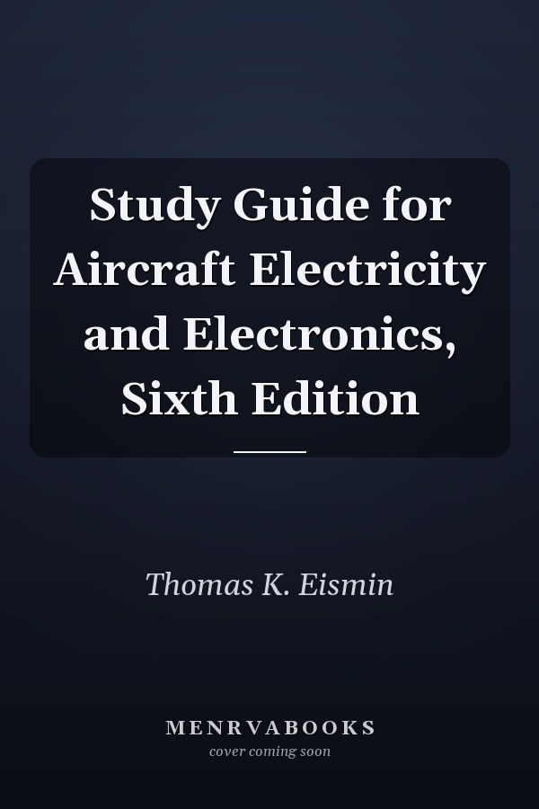 Study Guide for Aircraft Electricity and Electronics, Sixth Edition