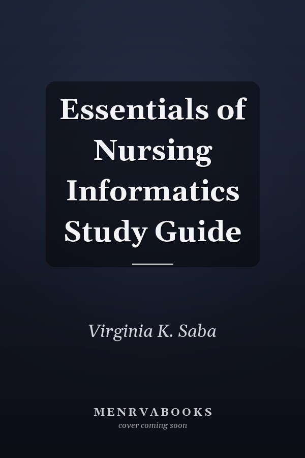 Essentials of Nursing Informatics Study Guide