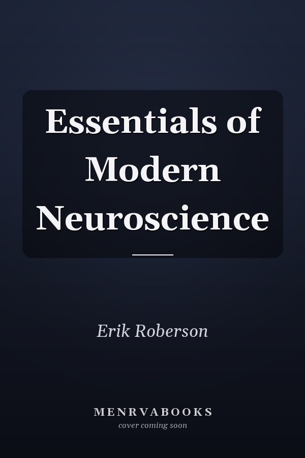 Essentials of Modern Neuroscience