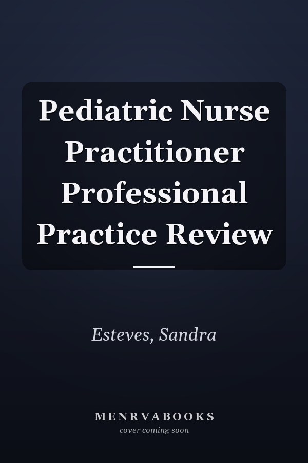 Pediatric Nurse Practitioner Professional Practice Review