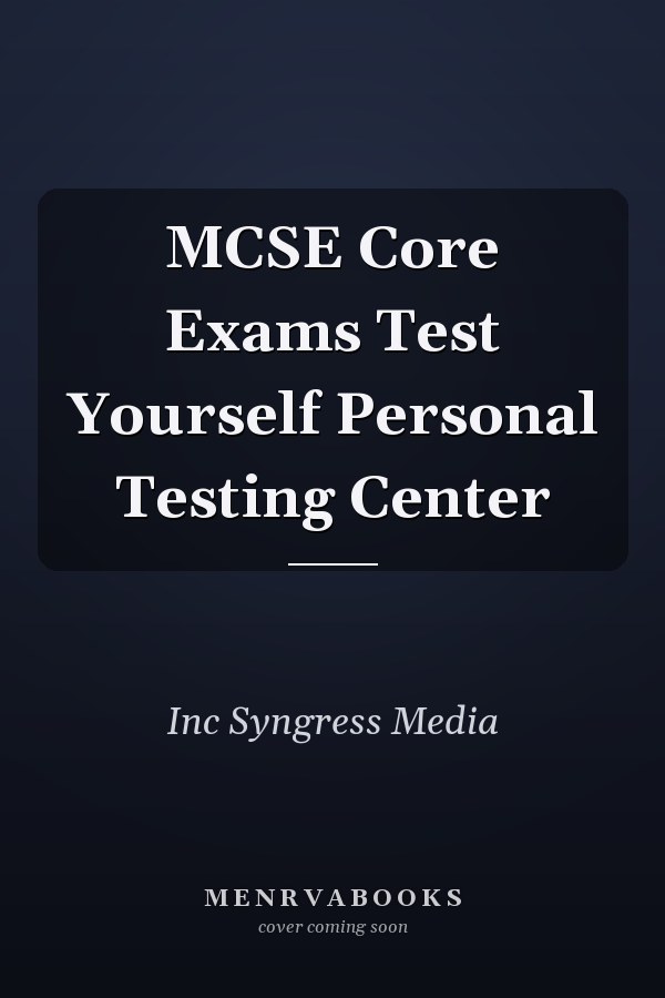 MCSE Core Exams Test Yourself Personal Testing Center