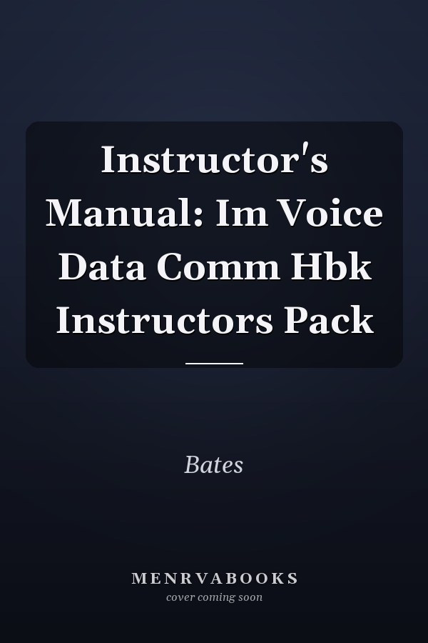 Instructor's Manual: Im Voice Data Comm Hbk Instructors Pack