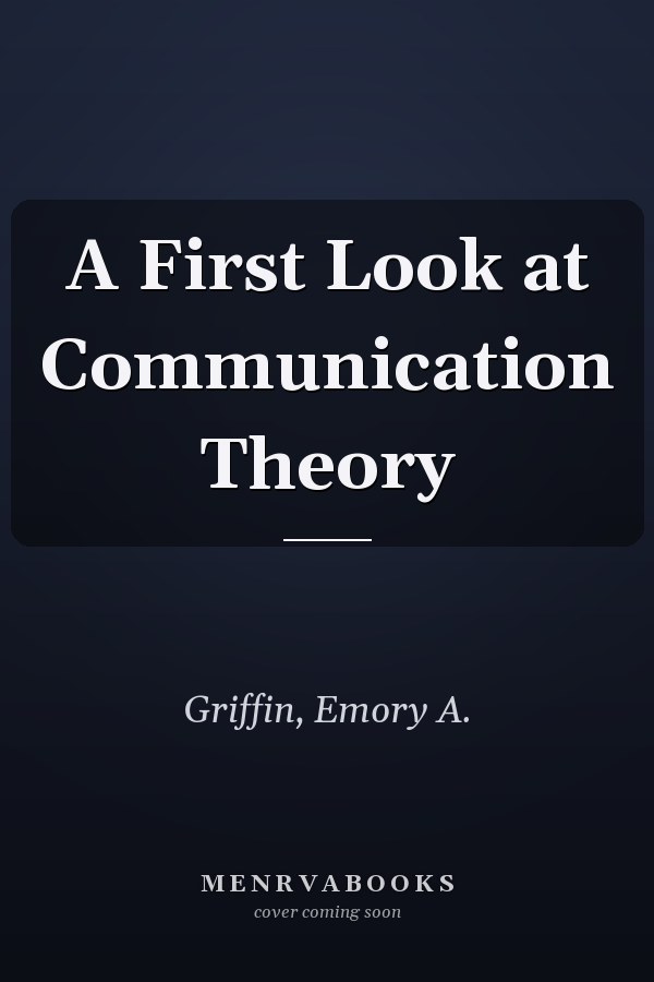 A First Look at Communication Theory